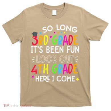 So Long 3rd Grade Graduation 4th Grade Here I Come Last Day T-Shirt