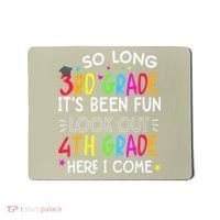So Long 3rd Grade Graduation 4th Grade Here I Come Last Day Mousepad thumb 0