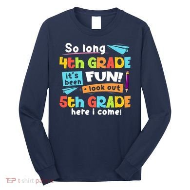 So Long 4th Grade 5th Grade Here I Come Graduation Boy Long Sleeve Shirt