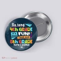 So Long 4th Grade 5th Grade Here I Come Graduation Boy Button thumb 0