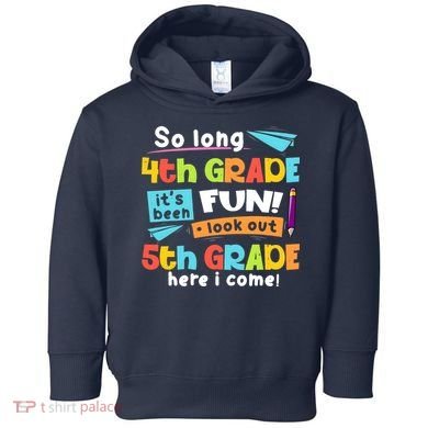 So Long 4th Grade 5th Grade Here I Come Graduation Boy Toddler Hoodie