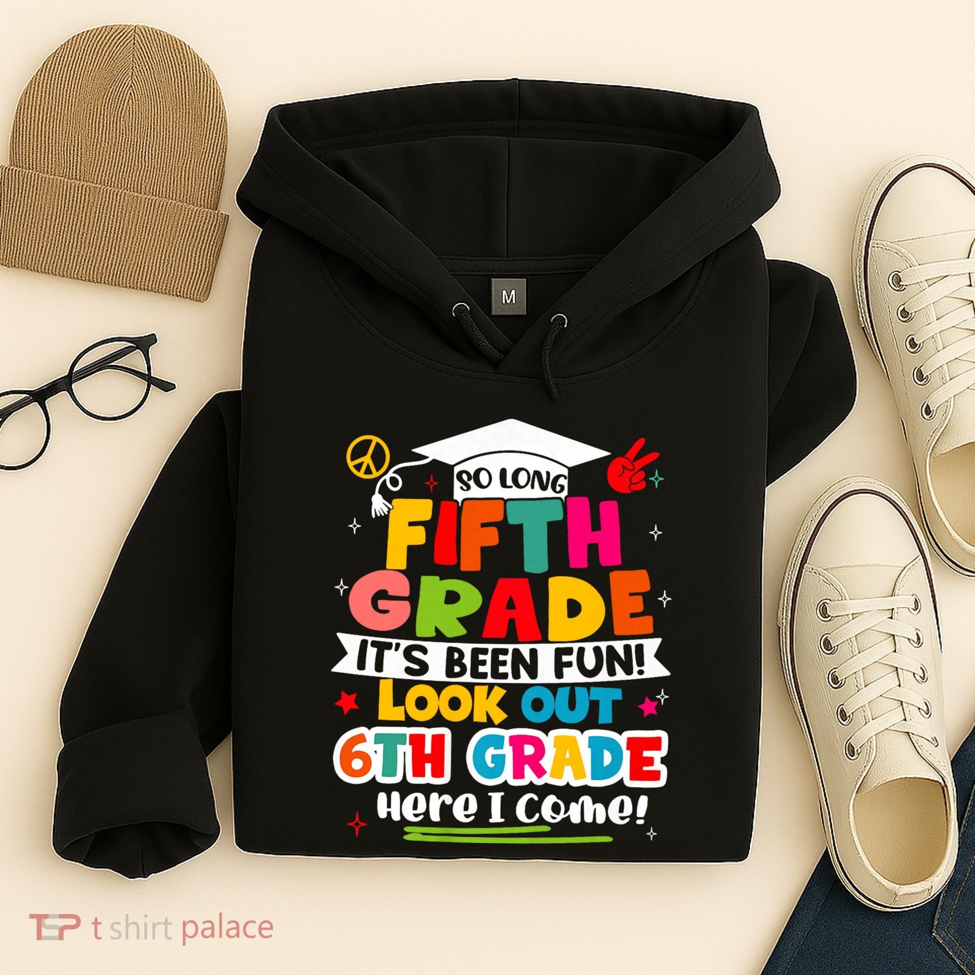 So Long 5th Grade 6th Grade Here I Come Last Day Of 5th Grade Graduation Hoodie