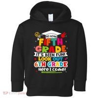 So Long 5th Grade 6th Grade Here I Come Last Day Of 5th Grade Graduation Toddler Hoodie thumb 0