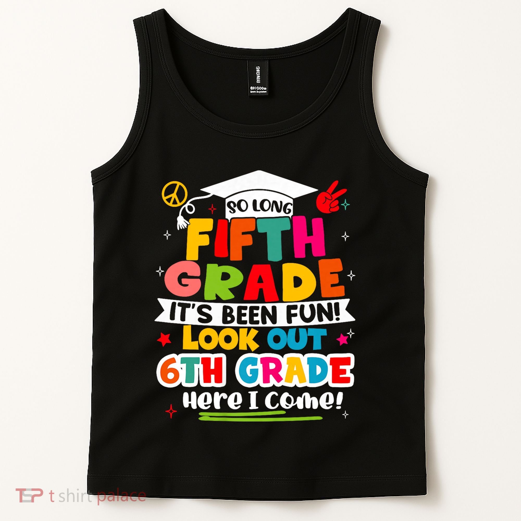 So Long 5th Grade 6th Grade Here I Come Last Day Of 5th Grade Graduation Tank Top