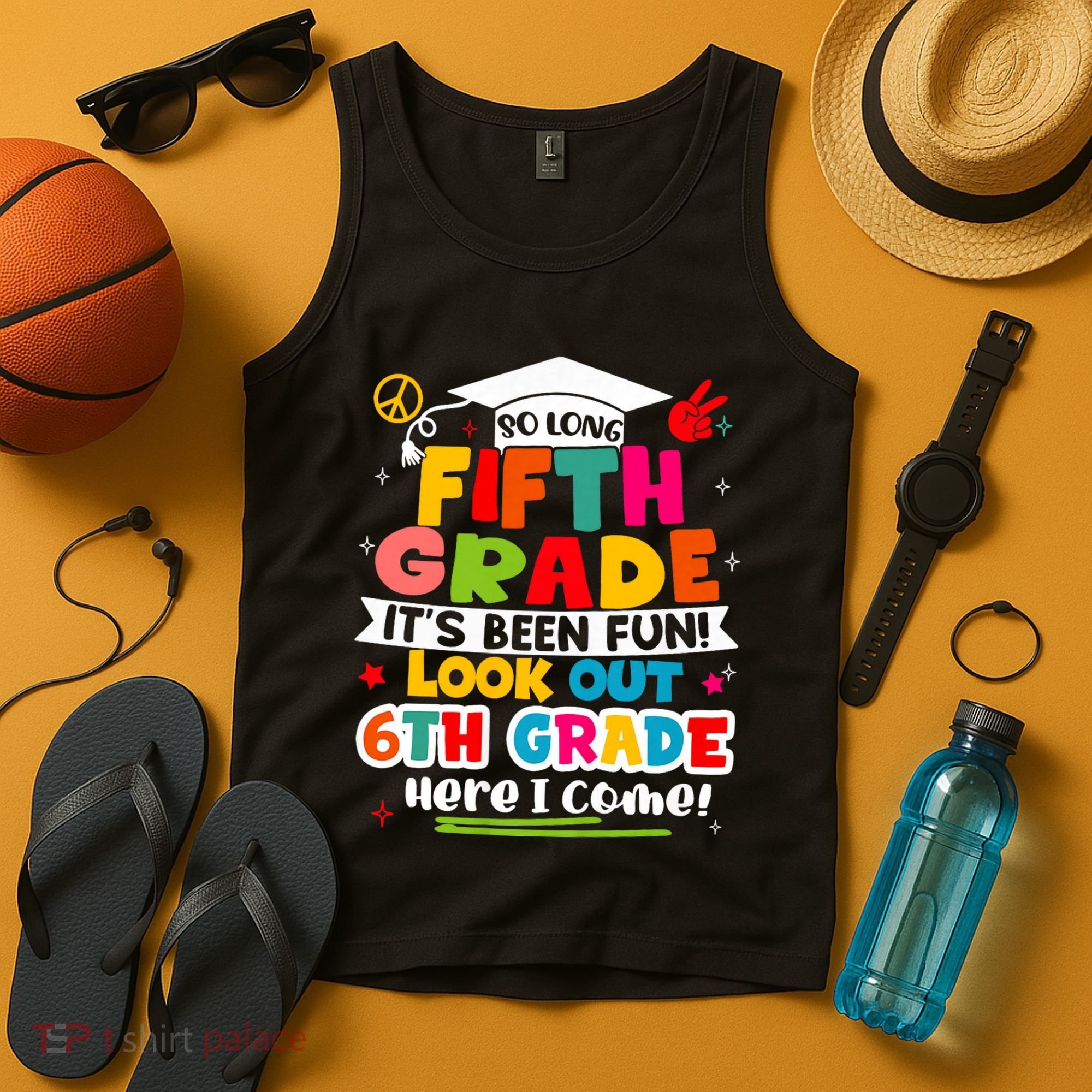 So Long 5th Grade 6th Grade Here I Come Last Day Of 5th Grade Graduation Tank Top