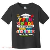 So Long 5th Grade 6th Grade Here I Come Last Day Of 5th Grade Graduation Toddler T-Shirt thumb 0
