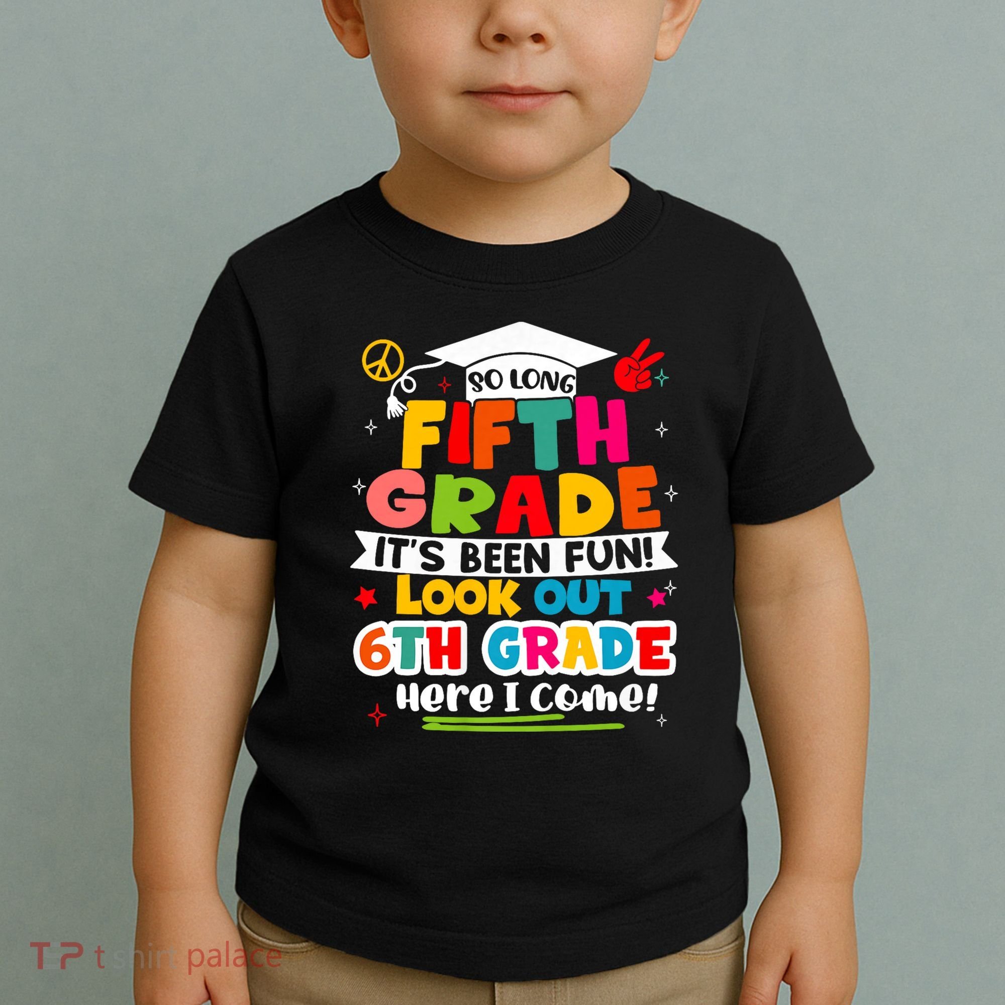 So Long 5th Grade 6th Grade Here I Come Last Day Of 5th Grade Graduation Toddler T-Shirt