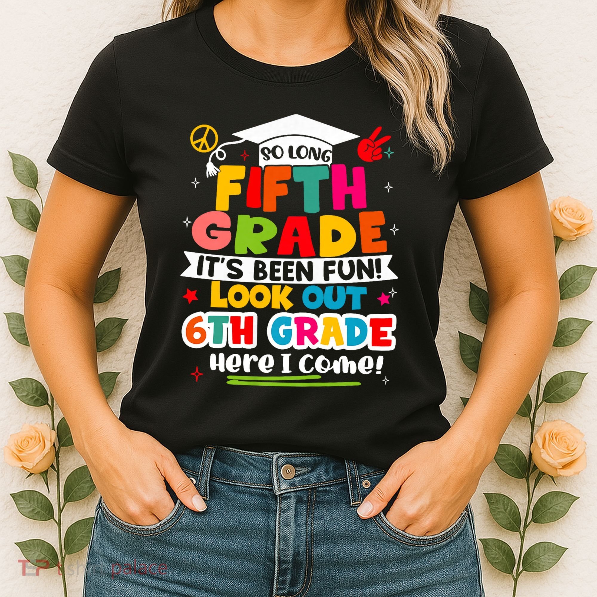 So Long 5th Grade 6th Grade Here I Come Last Day Of 5th Grade Graduation Women's T-Shirt