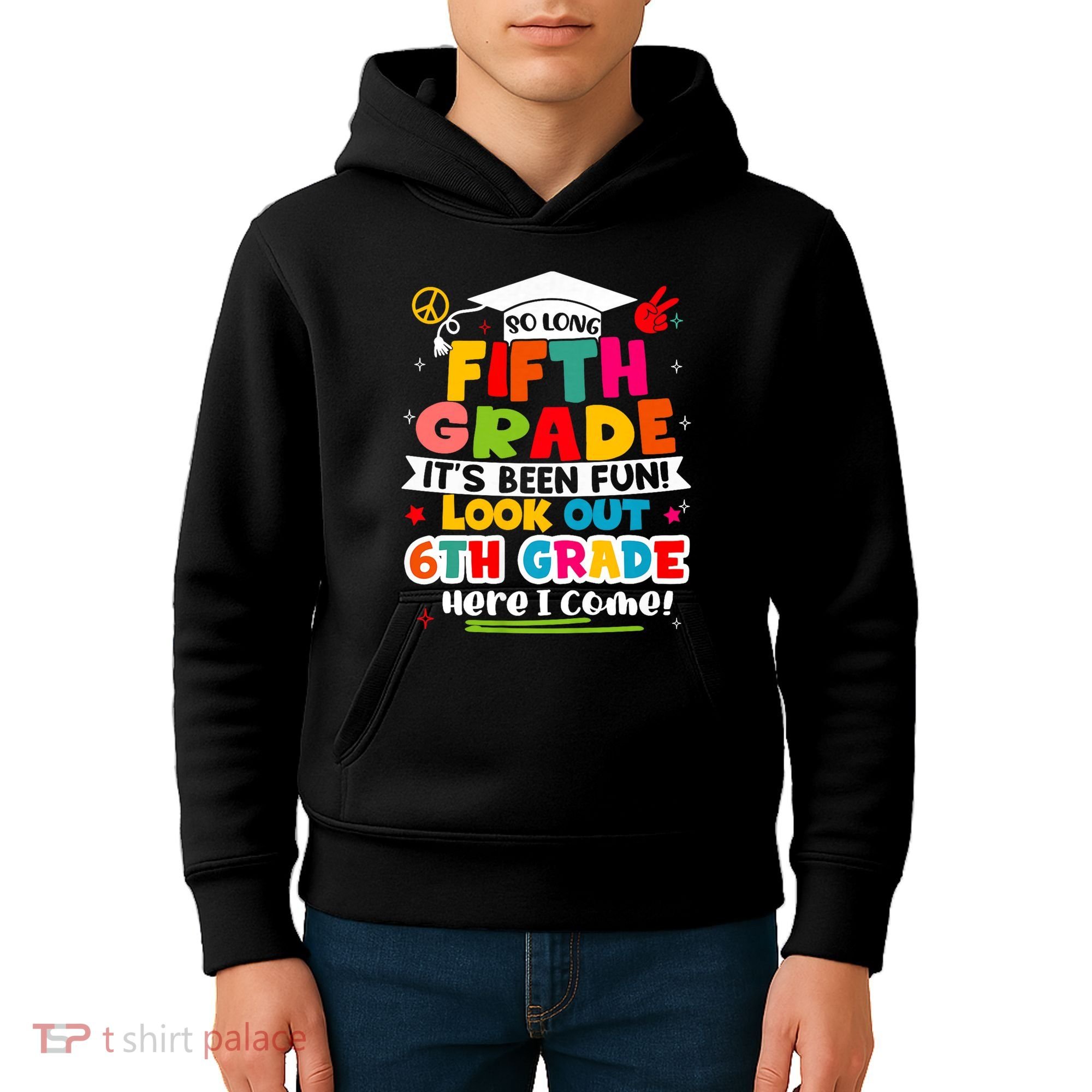 So Long 5th Grade 6th Grade Here I Come Last Day Of 5th Grade Graduation Kids Hoodie