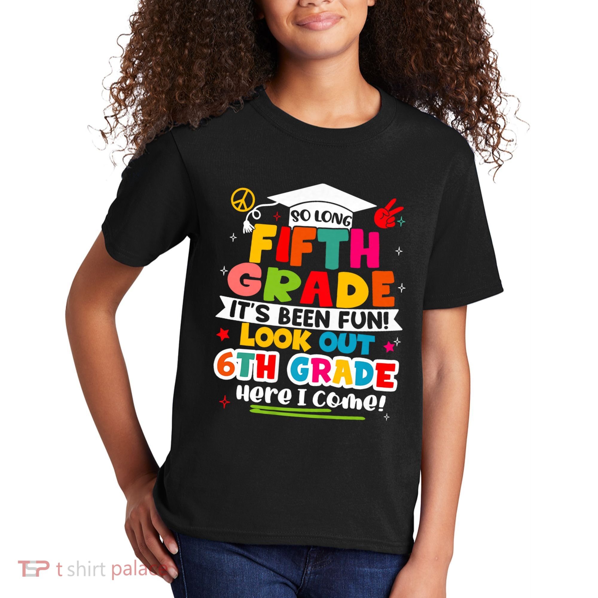 So Long 5th Grade 6th Grade Here I Come Last Day Of 5th Grade Graduation Kids T-Shirt