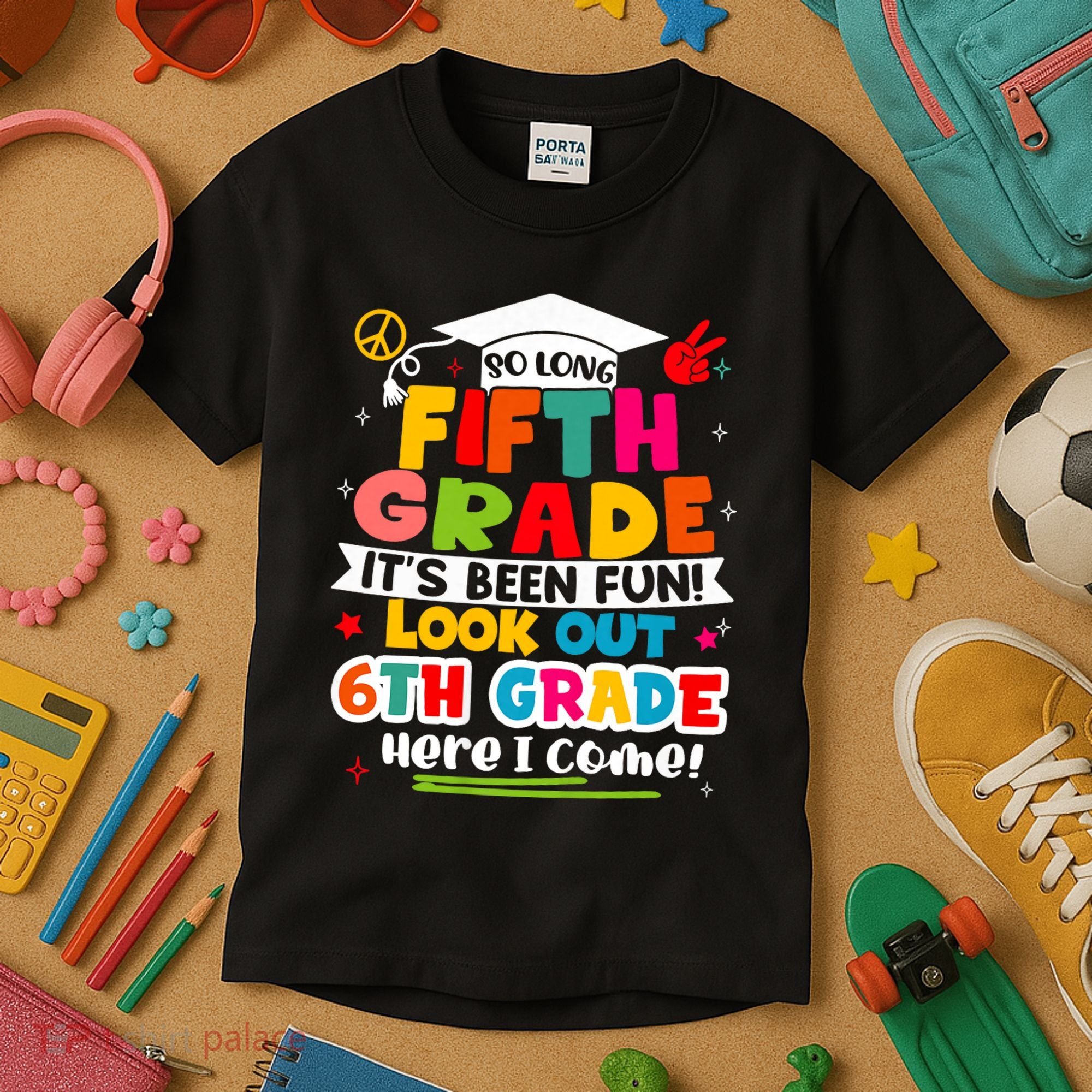 So Long 5th Grade 6th Grade Here I Come Last Day Of 5th Grade Graduation Kids T-Shirt