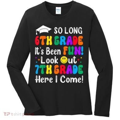 So Long 6th Grade 7th Grade Here I Come Back To School Kid Women's Long Sleeve Shirt