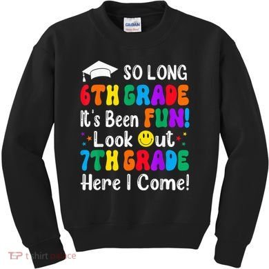So Long 6th Grade 7th Grade Here I Come Back To School Kid Kids Sweatshirt