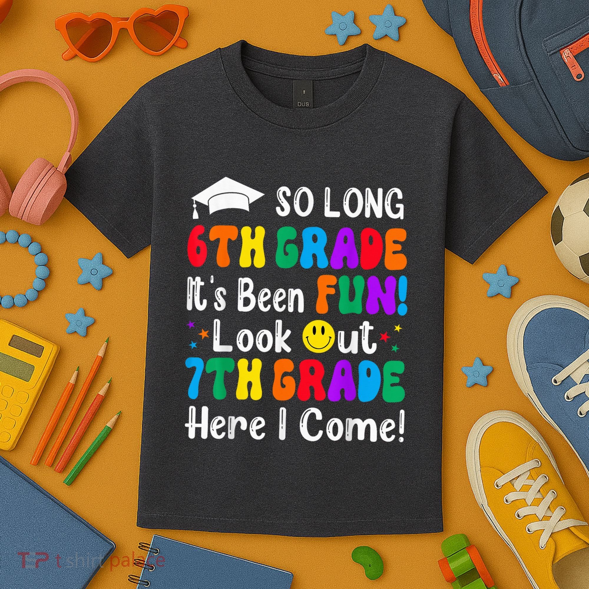 So Long 6th Grade 7th Grade Here I Come Back To School Kid Kids T-Shirt