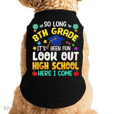 So Long 8th Grade High School Here I Come Graduation Doggie Tank