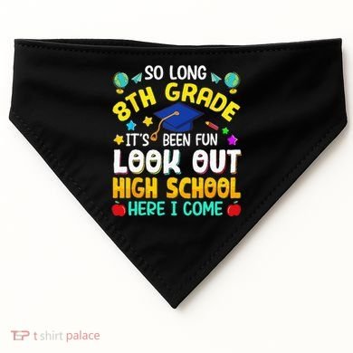 So Long 8th Grade High School Here I Come Graduation USA-Made Doggie Bandana