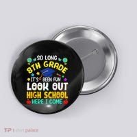 So Long 8th Grade High School Here I Come Graduation Button thumb 0