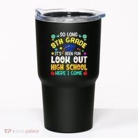 So Long 8th Grade High School Here I Come Graduation Tumbler thumb 0