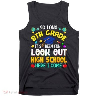 So Long 8th Grade High School Here I Come Graduation Tank Top