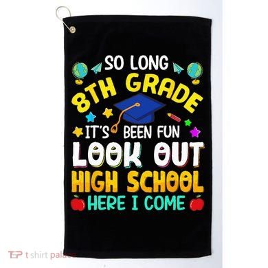 So Long 8th Grade High School Here I Come Graduation Golf Towel