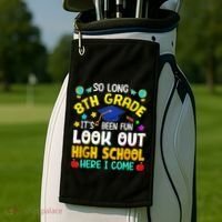 So Long 8th Grade High School Here I Come Graduation Golf Towel thumb 2