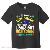 So Long 8th Grade High School Here I Come Graduation Toddler T-Shirt thumb 0