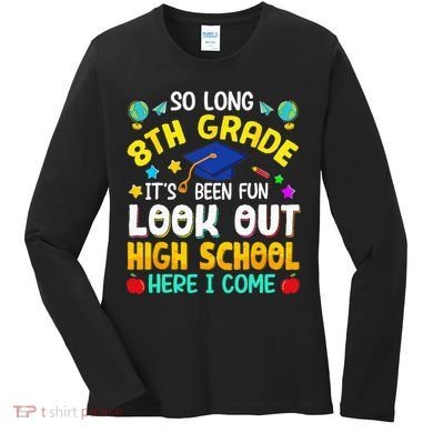 So Long 8th Grade High School Here I Come Graduation Women's Long Sleeve Shirt