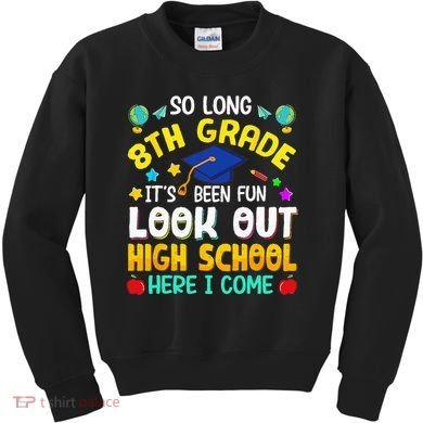 So Long 8th Grade High School Here I Come Graduation Kids Sweatshirt