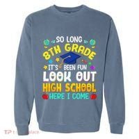 So Long 8th Grade High School Here I Come Graduation Garment-Dyed Sweatshirt thumb 0