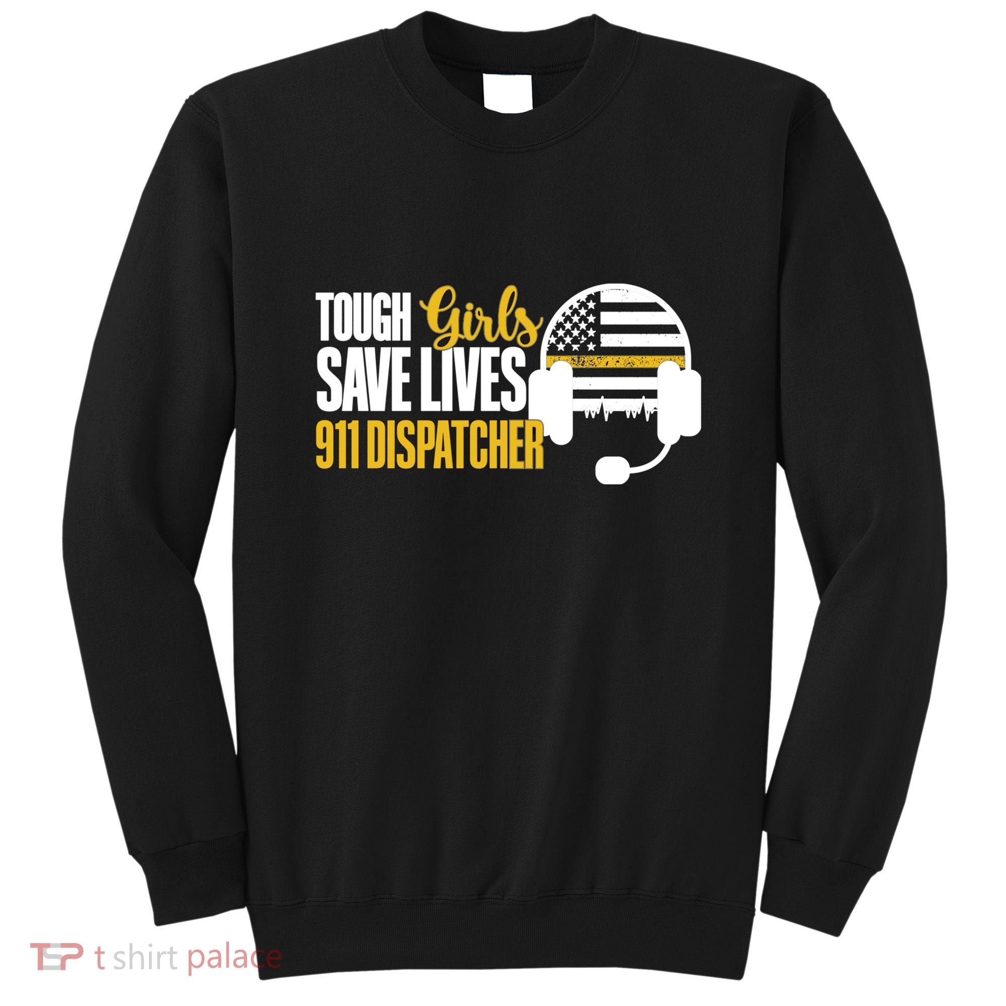 Save Lives 911 Dispatcher 911 Emergency Dispatcher Sweatshirt