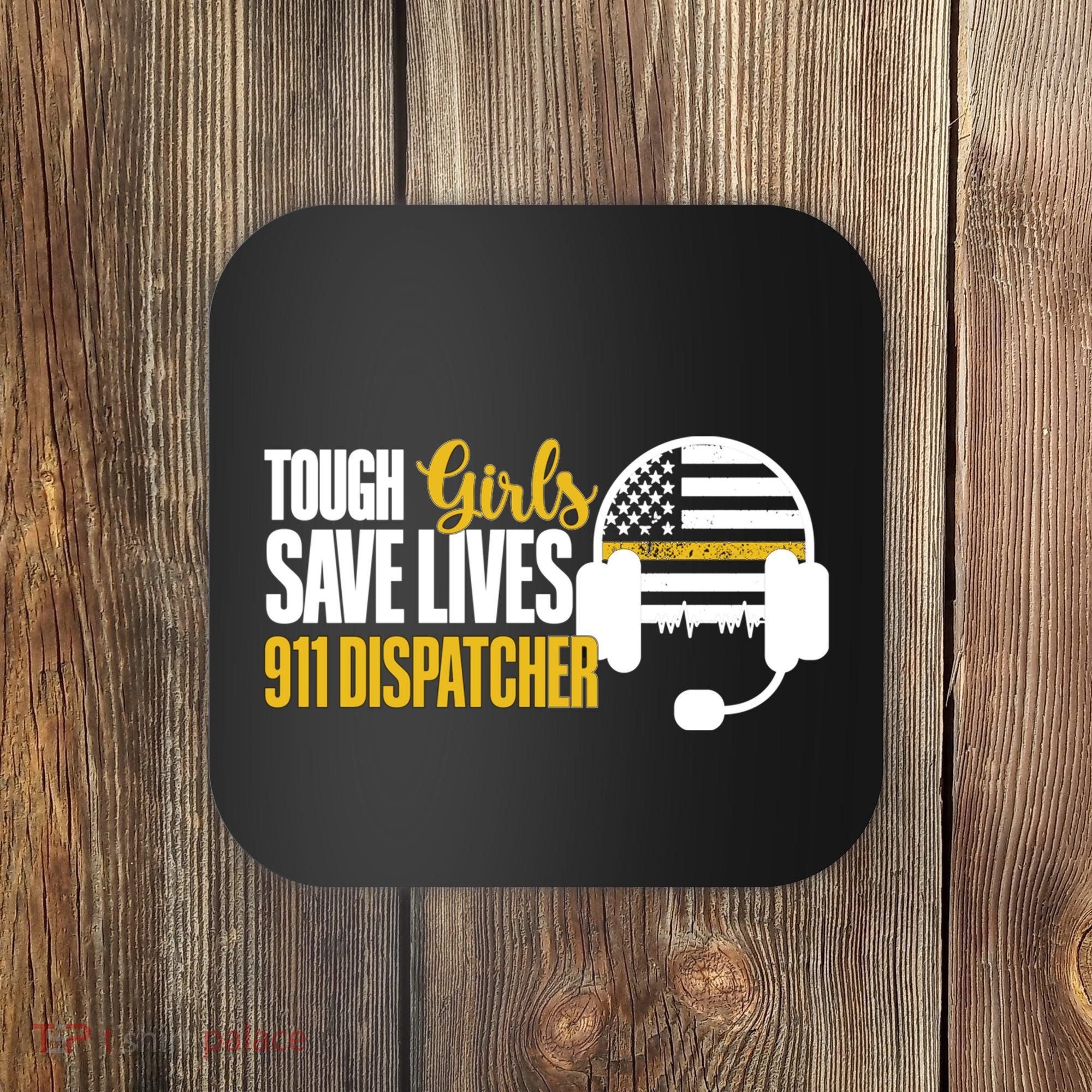 Save Lives 911 Dispatcher 911 Emergency Dispatcher Coaster