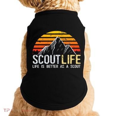 Scout Life And Life Is Better As A Scout Scouting Doggie Tank