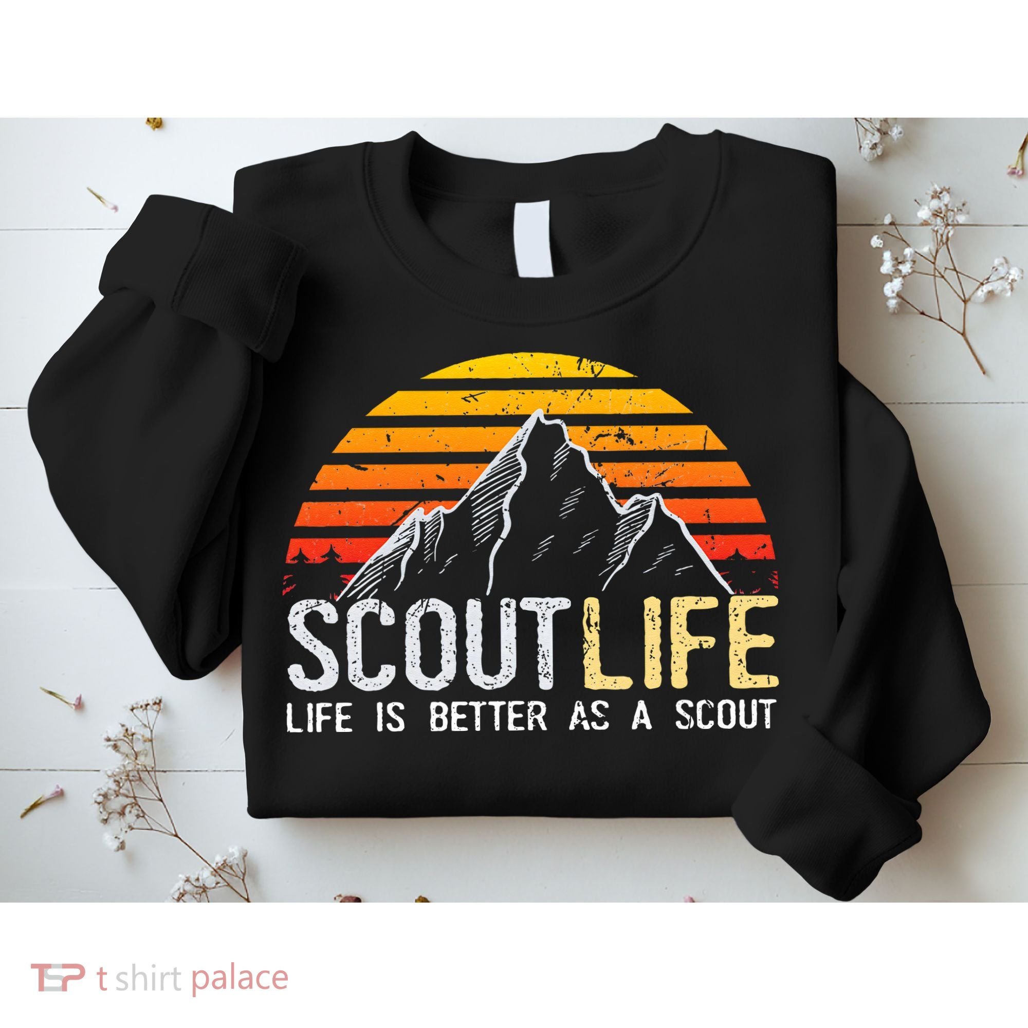 Scout Life And Life Is Better As A Scout Scouting Sweatshirt