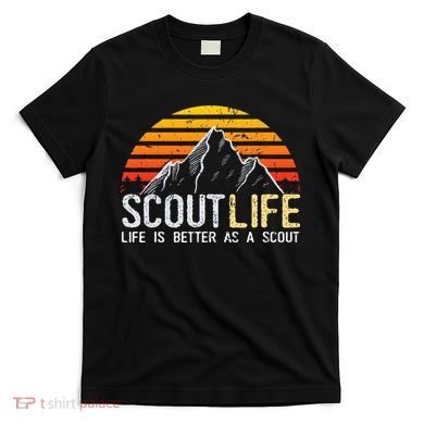 Scout Life And Life Is Better As A Scout Scouting T-Shirt