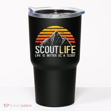 Scout Life And Life Is Better As A Scout Scouting Tumbler