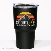 Scout Life And Life Is Better As A Scout Scouting Tumbler thumb 0