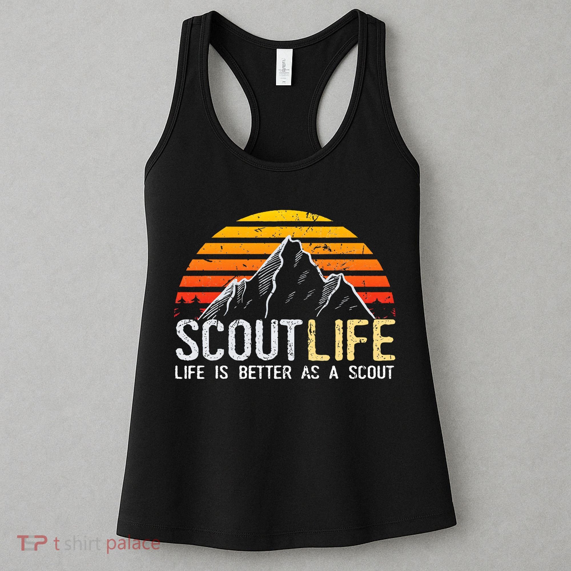 Scout Life And Life Is Better As A Scout Scouting Women's Tank Top