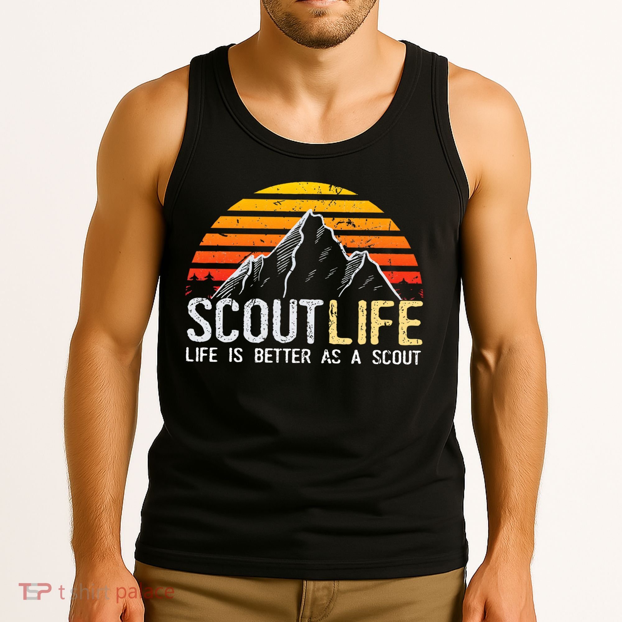 Scout Life And Life Is Better As A Scout Scouting Tank Top