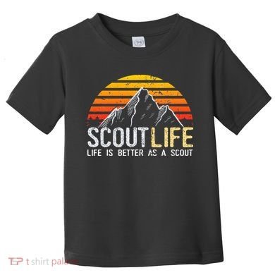 Scout Life And Life Is Better As A Scout Scouting Toddler T-Shirt