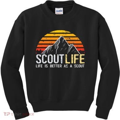 Scout Life And Life Is Better As A Scout Scouting Kids Sweatshirt