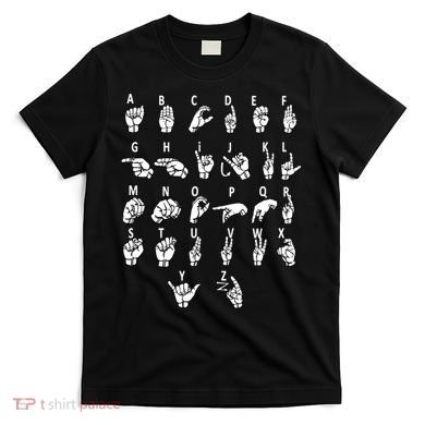 Sign Language Alphabet For ASL Interpreter Deaf Teacher T-Shirt