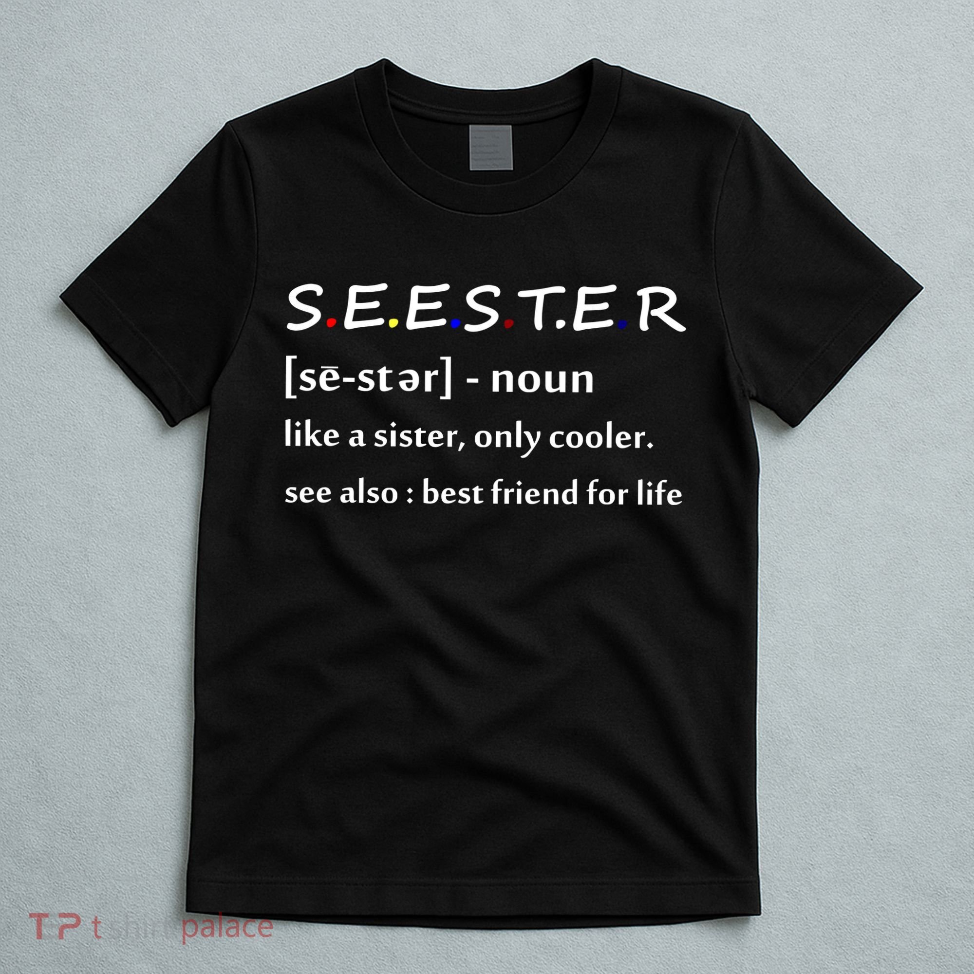 Seester Like A Sister Only Cooler T-Shirt
