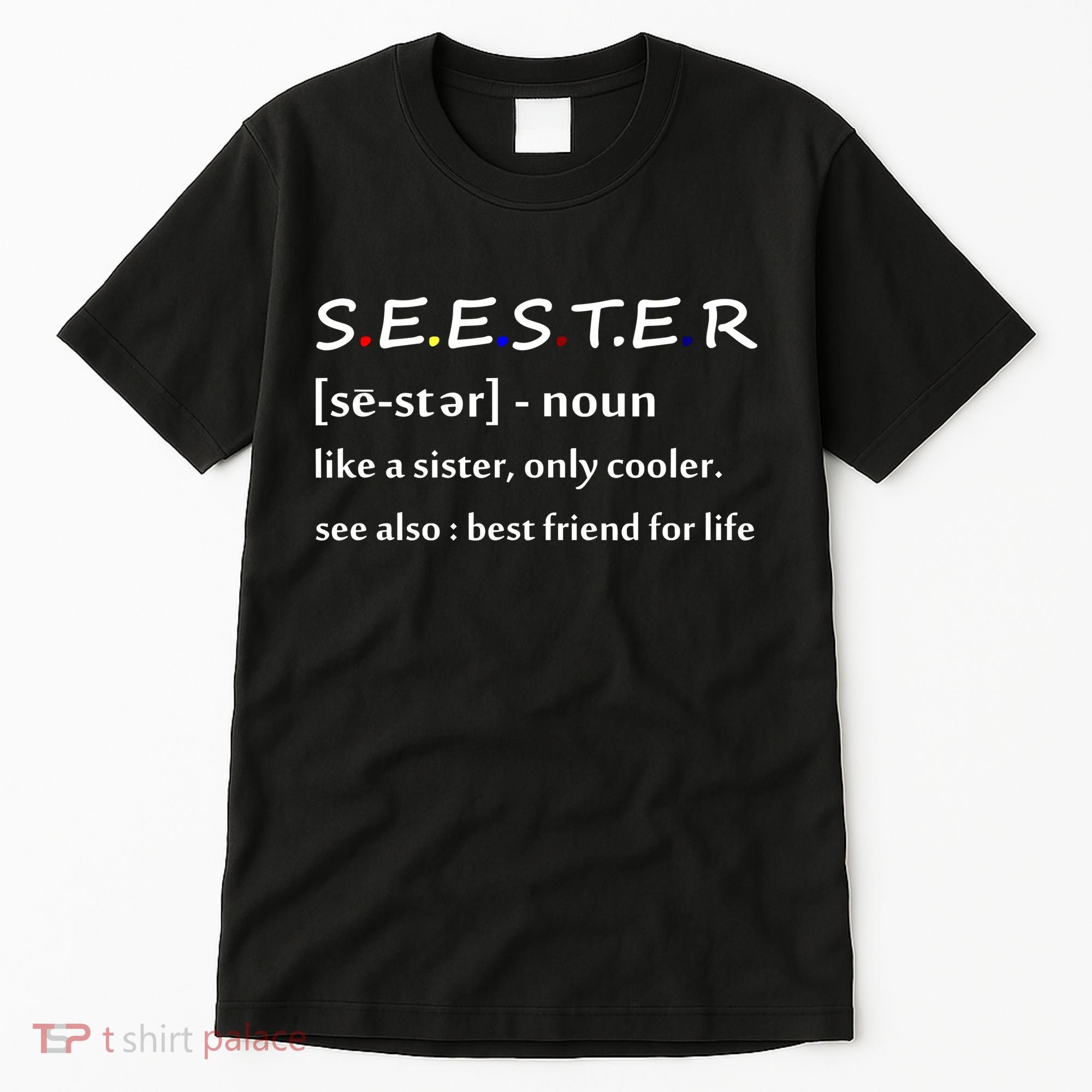 Seester Like A Sister Only Cooler Tall T-Shirt