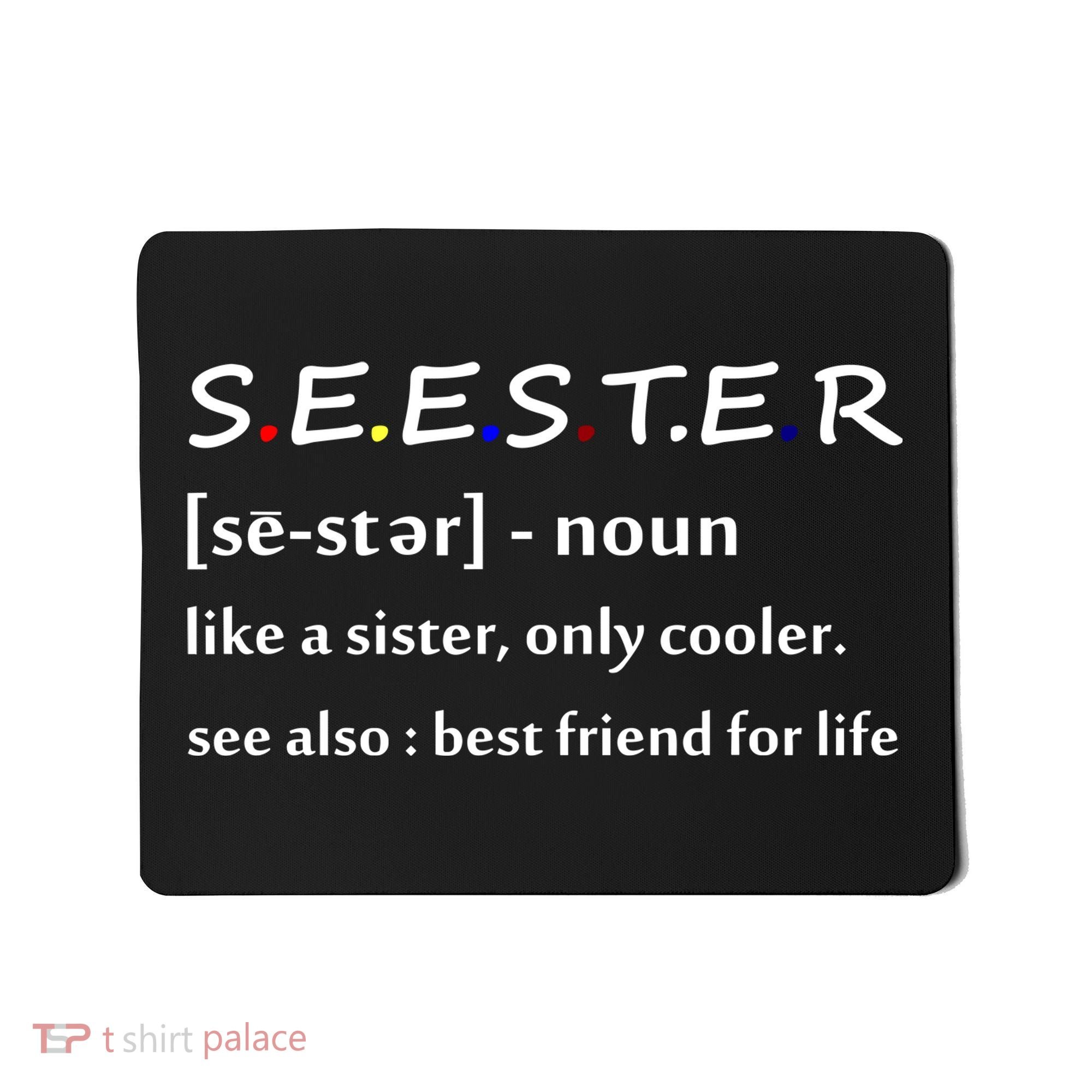 Seester Like A Sister Only Cooler Mousepad
