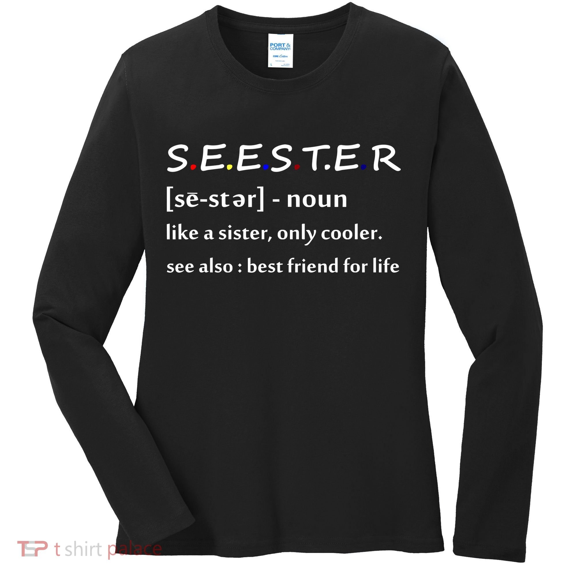 Seester Like A Sister Only Cooler Women's Long Sleeve Shirt