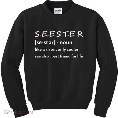 Seester Like A Sister Only Cooler Kids Sweatshirt