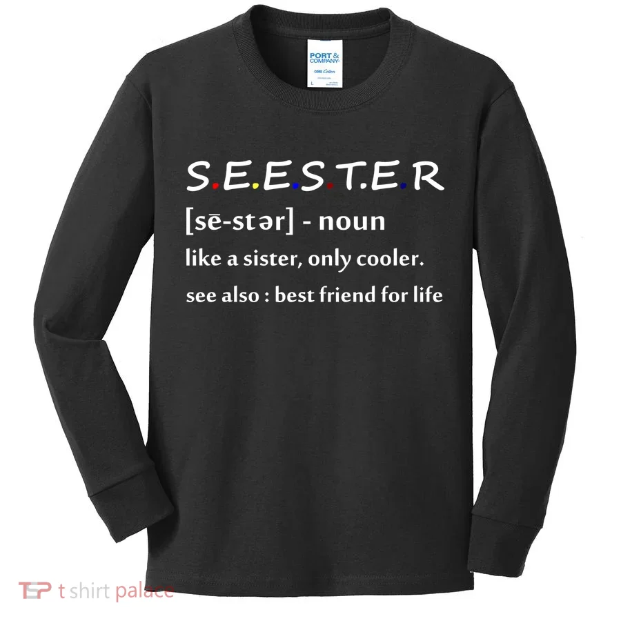 Seester Like A Sister Only Cooler Kids Long Sleeve Shirt