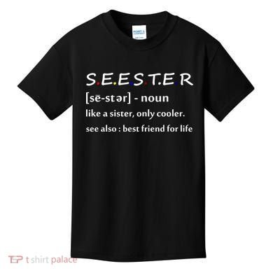Seester Like A Sister Only Cooler Kids T-Shirt