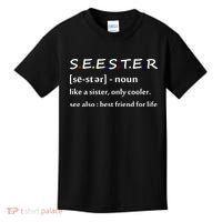 Seester Like A Sister Only Cooler Kids T-Shirt thumb 0