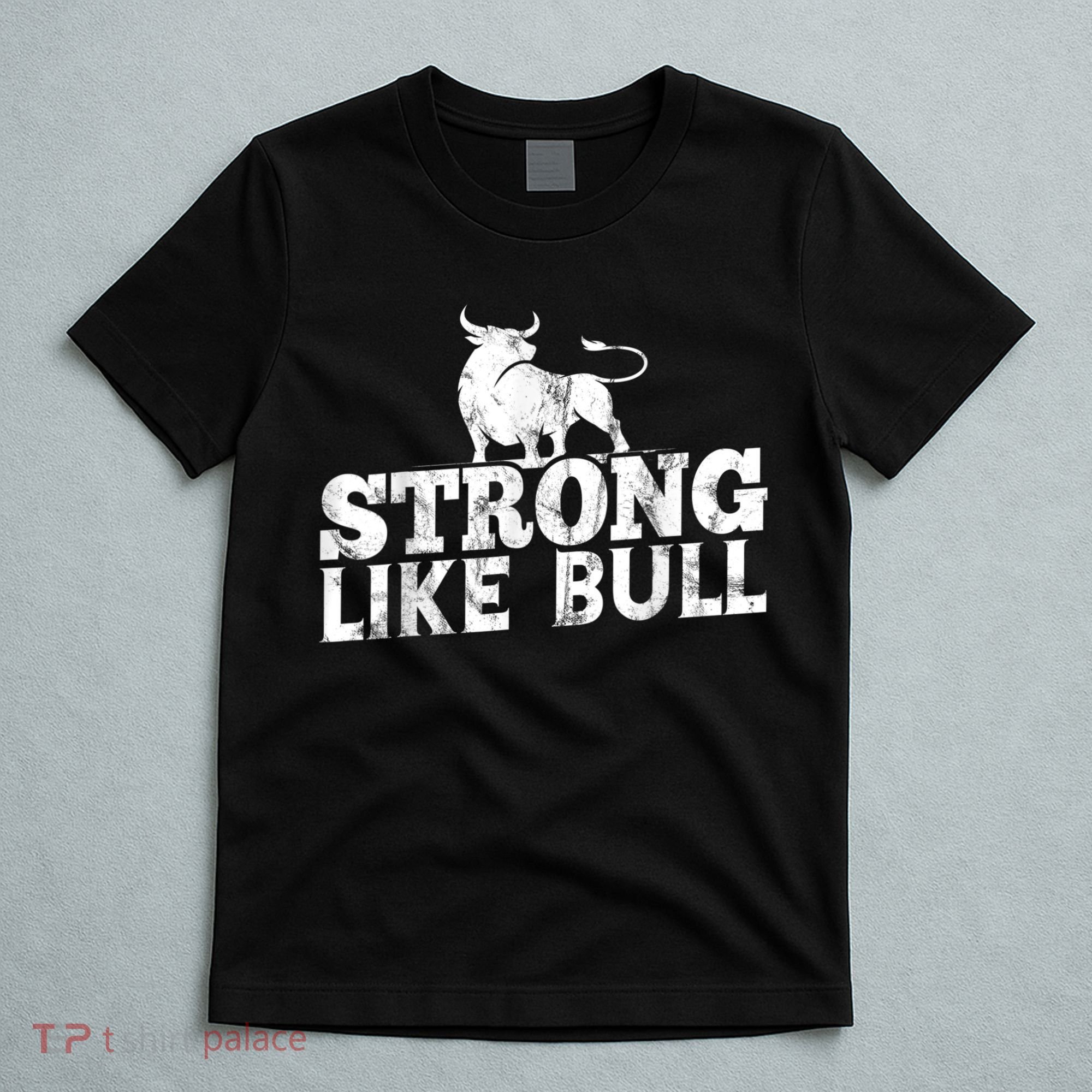 Strong Like A Bull Powerlifting Bodybuilding T-Shirt